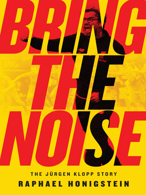 Title details for Bring the Noise by Raphael Honigstein - Available